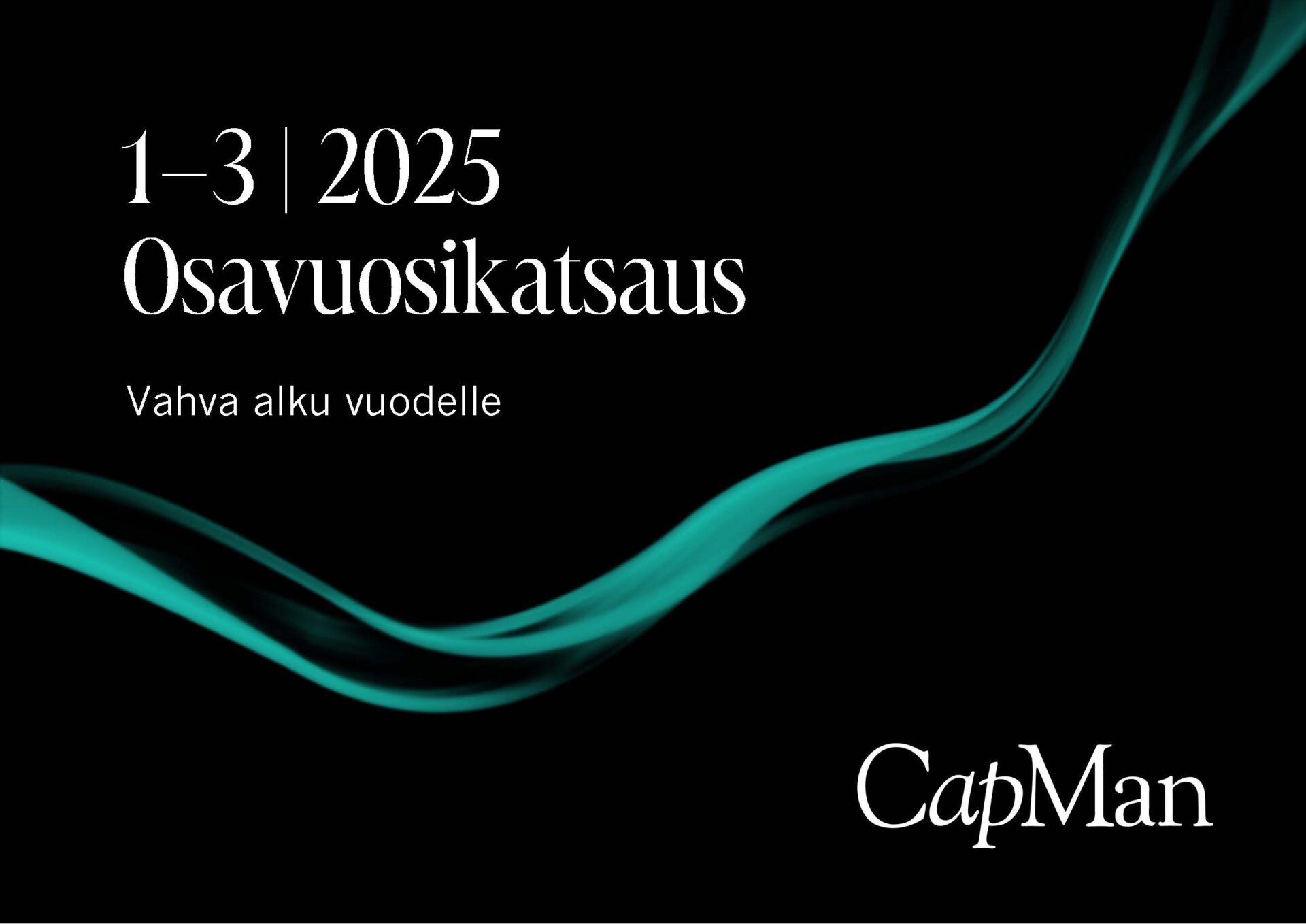 CapMan Oyj n 1 3 2025 Osavuosikatsaus CapMan